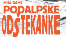 Miša Gams: Podalpske odštekanke