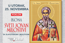 POKLON IKONA SVETI JOVAN MILOSTIVI! UTORAK, 25. NOVEMBAR,
UZ DNEVNE NOVINE KURIR