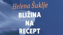 Helena Šuklje: Bližina na recept