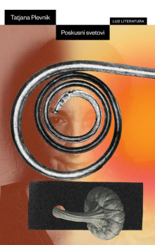 Tatjana Plevnik: Poskusni svetovi