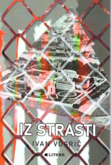 Ivan Vogrič: Iz strasti