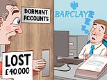 Barclays cleared £40,000 from my dormant account. Now I can't access it: SALLY SORTS IT