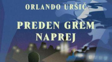 Orlando Uršič: Preden grem naprej