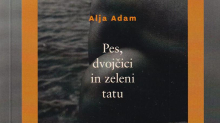 Alja Adam: Pes, dvojčici in zeleni tatu