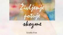 Andreja Blažič Klemenc: Življenje potuje skozme