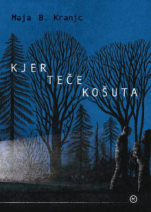 Maja B. Kranjc: Kjer teče košuta